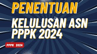 PENENTUAN KELULUSAN PPPK 2024 [upl. by Yorick]