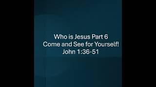 Who is Jesus  Part 6  John 13551 [upl. by Nillad913]