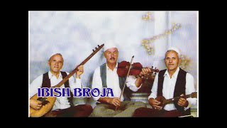 Ibish e Mehmet Broja  Bec Sinani dhe 4 kangë tjera [upl. by Hulbert]