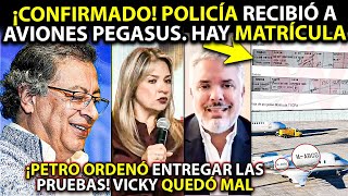 Petro ¡ordenó a Policía ENTREGAR PRUEBAS de Pegasus Filtran matrículas y pilotos ¡Vicky DESTROZADA [upl. by Frayne]