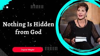 Joyce Meyer Daily  Nothing Is Hidden from God [upl. by Leirvag]