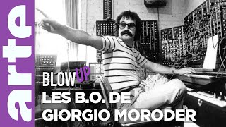 Les BO de Giorgio Moroder  Blow Up  ARTE [upl. by Aket808]