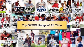 Top 50 FIFA Songs of All Time [upl. by Bevan348]