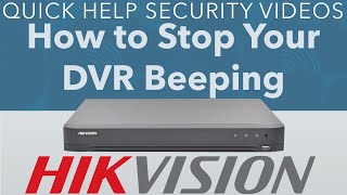 Hikvision DVR How to Stop the Beeping Buzzer [upl. by Enilekcaj835]