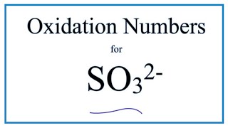 How to find the Oxidation Number for S in the SO3 2 ion Sulfite ion [upl. by Adahs968]