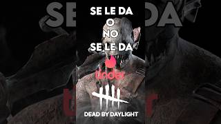 Tinder en Dead by Daylight  Trampero [upl. by Aneele514]