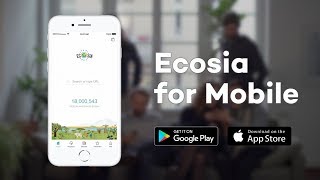 Ecosia for Mobile Plant trees from wherever you are [upl. by Arno]