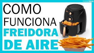 ¿Cómo Funciona una FREIDORA de AIRE o AIR FRYER 👉 Explicación Simple Paso a Paso [upl. by Aihsoj]