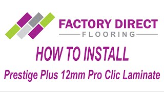 How To Install Prestige Plus 12mm Laminate Pro Clic [upl. by Khalsa798]