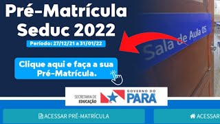 Como fazer a Pré  Matrícula Seduc 2022  Clique aqui e faça sua Pré  Matrícula  Governo do Pará [upl. by Teevens496]