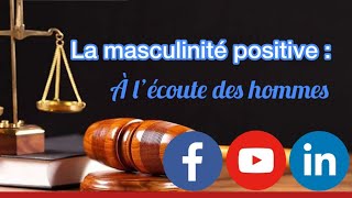 VBG  La masculinité positive  à lécoute des hommes [upl. by Ianteen941]