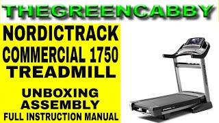 NORDICTRACK COMMERCIAL 1750 TREADMILL UNBOXING ASSEMBLY FULL INSTRUCTION MANUAL [upl. by Aimal]