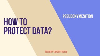 Data Protection Methods  Pseudonymization [upl. by Niles]