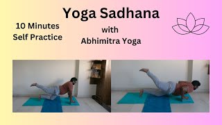 Yoga Sadhana with Abhimitra Yoga 10 Minutes of SelfPractice [upl. by Middendorf]