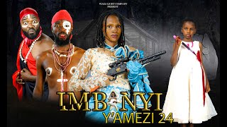 IMBANYI YAMEZI 24 FULL MOVIE 1  9 [upl. by Areit]