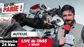 ICI on PARIE  Auteuil Quinté et pronostics en live de lhippodrome Dimanche 24 Novembre 2024 [upl. by Edeline]