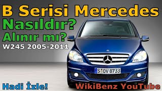 B SERİSİ W245 MERCEDESBENZ ALINIR MI [upl. by Ahsiekahs]