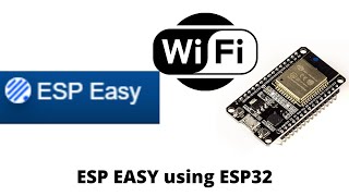 Using ESP Easy with ESP32 [upl. by Nilrak]