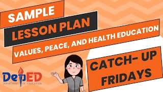 Sample Lesson Plan for Values Peace and Health Education for Catch Up Fridays [upl. by Maram]