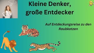 Auf Entdeckungsreise zu den Raubkatzen Ende Kleinedenker große Entdecker [upl. by Hum]