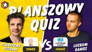 Planszowy QUIZ 19  Łukasz vs Tomek Lucrum vs Planszowe Suchary [upl. by Inilam191]