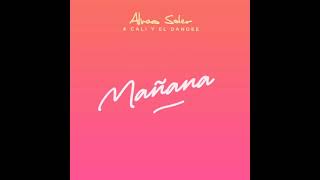 Alvaro Soler Cali Y El Dandee  Mañana Audio Oficial [upl. by Nalhsa415]