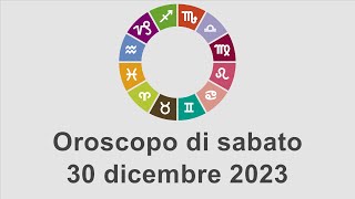 Oroscopo di sabato 30 dicembre 2023 [upl. by Bradly432]