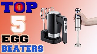 Best Egg Beaters – Top 5 Egg Beaters in 2023 [upl. by Garibull]