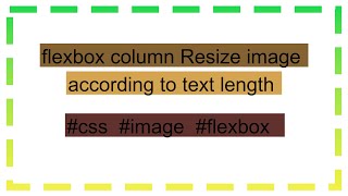 flexbox column Resize image according to text length [upl. by Llertnac954]