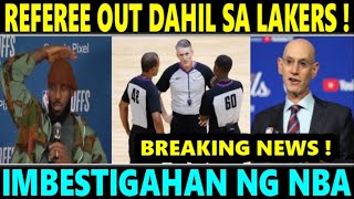 BREAKING NBA Referee quotOUTquot dahil sa LAKERS IMBESTIGAHAN ng NBA ayun sa LAKERS FANS [upl. by Erdnaxela]