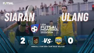 SIARAN ULANG Blacksteel FC VS Cosmo JNE  LIGA FUTSAL PROFESIONAL 2024 [upl. by Marron]