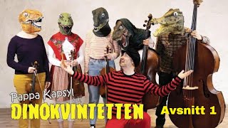 Pappa Kapsyl amp Dinokvintetten  Avsnitt 15 [upl. by Anhcar]