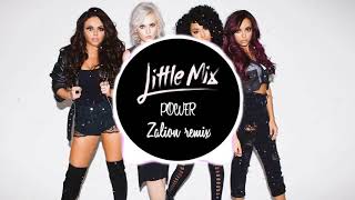 Little Mix  Power Zalion Remix [upl. by Mairam]