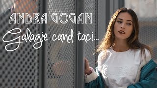 Andra Gogan  Galagie Cand Taci OFFICIAL VIDEO [upl. by Lennod629]