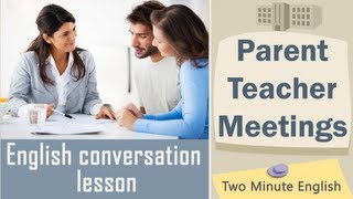 Parent Teacher Meetings  English Meeting Conversation [upl. by Nahshu683]