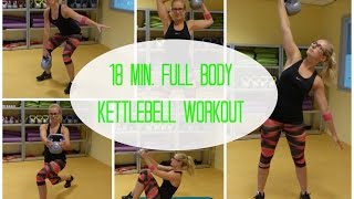 18 min Full Body Kettlebell Workout [upl. by Deborah894]