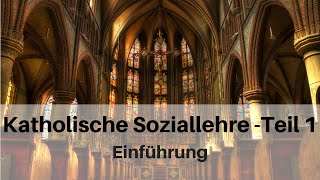 Katholische Soziallehre Einführung  Teil 12 [upl. by Rajiv]