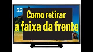 Como retirar faixa preta da frente da televisão [upl. by Ahsahtan]