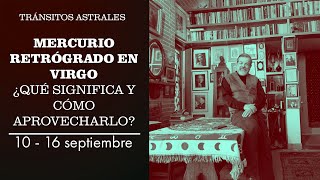 Tránsito Astral Semanal  Luna negra y Mercurio en Virgo  25 de Sep al 1 de Oct  Mauricio Puerta [upl. by Adnolehs]