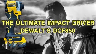 The Ultimate Impact Driver  DeWalt’s DCF850 [upl. by Neelyad]