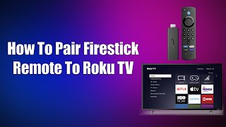 How To Pair Firestick Remote To Roku TV [upl. by Enneibaf]