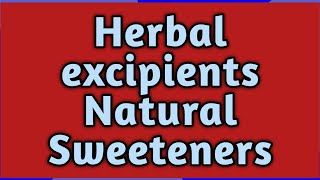 Natural sweetenersherbal excipientshdtunit 3sem 6 hdt sweetner excipients [upl. by Nawj]