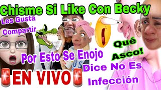 CHISME SI LIKE CON BECKY 😱No Eliminara EL video 😲🚨No Tengo M0R😬B0 🚨nO Tengo Ese Cerebro⚠ Lluvian 🤑 [upl. by Romine]