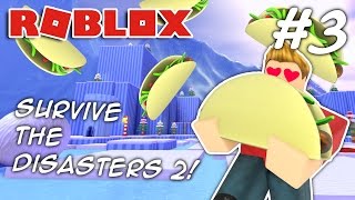 ITS RAINING TACOS Roblox Survive the Disasters 2 3 [upl. by Winstonn42]