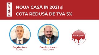 Noua Casa in 2021 si Cota redusa de TVA 5  imoExpert [upl. by Ibed823]