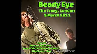 Beady Eye  The Troxy London  9 March 2011 [upl. by Ben]