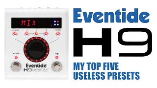 Eventide H9 My Top 5 Useless Presets [upl. by Alderman902]