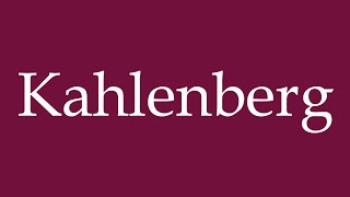 How to Pronounce Kahlenberg Correctly in German [upl. by Agneta]