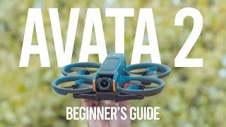 AVATA 2  BEGINNERS GUIDE  Start Here [upl. by Leia]