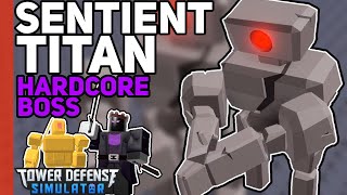 Sentient Titan  Old Hardcore Boss  What happened  Tower Defense Simulator [upl. by Simetra701]